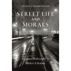 Street Life and Morals: German Philosophy in Hitler’s Lifetime