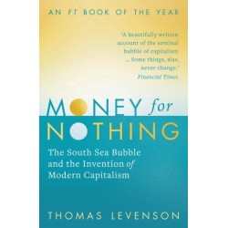 Money For Nothing: The South Sea Bubble and the Invention of Modern Capitalism