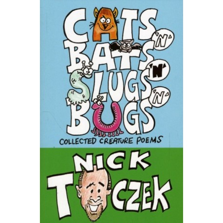 Cats 'N' Bats 'N' Slugs 'N' Bugs: Collected Creature Poems