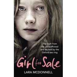 Girl for Sale: The shocking true story from the girl trafficked and abused by Oxford’s evil sex ring