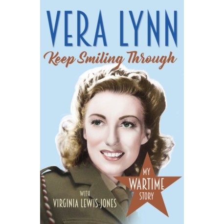 Keep Smiling Through: My Wartime Story
