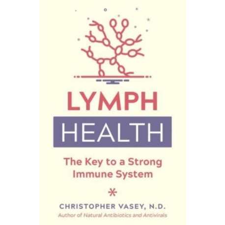 Lymph Health: The Key to a Strong Immune System