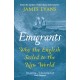 Emigrants: Why the English Sailed to the New World