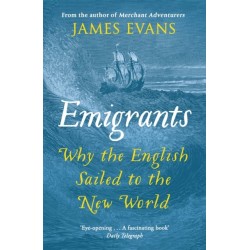 Emigrants: Why the English Sailed to the New World