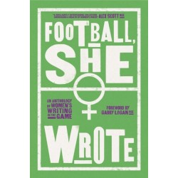 Football, She Wrote: An Anthology of Women's Writing on the Game