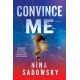 Convince Me: A Novel