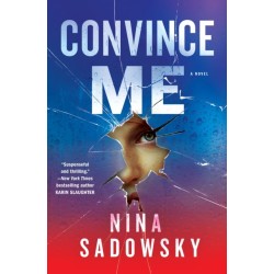 Convince Me: A Novel