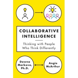 Collaborative Intelligence: Thinking with People Who Think Differently