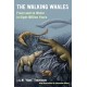 The Walking Whales: From Land to Water in Eight Million Years