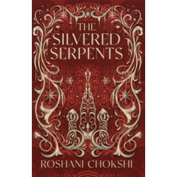 The Silvered Serpents: The sequel to the New York Times bestselling The Gilded Wolves