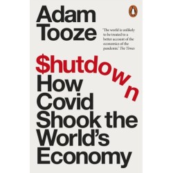 Shutdown: How Covid Shook the World's Economy