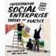 Understanding Social Enterprise: Theory and Practice