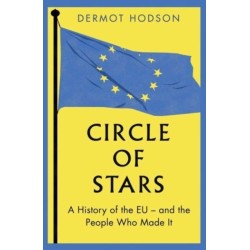 Circle of Stars: A History of the EU and the People Who Made It