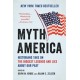 Myth America: Historians Take On the Biggest Legends and Lies About Our Past
