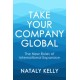 Take Your Company Global: The New Rules of International Expansion