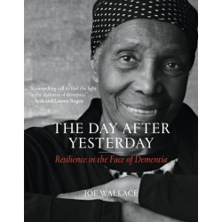 The Day after Yesterday: Resilience in the Face of Dementia