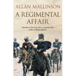 A Regimental Affair: (The Matthew Hervey Adventures: 3): A gripping and action-packed military adventure from bestselling author Allan Mallinson