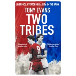 Two Tribes: Liverpool, Everton and a City on the Brink