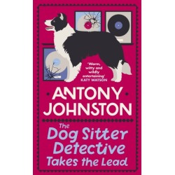The Dog Sitter Detective Takes the Lead: The tail-wagging cosy crime series