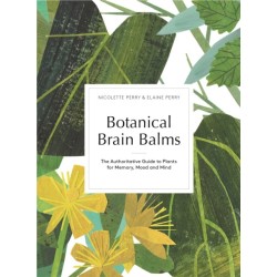 Botanical Brain Balms: Essential Plants for Memory, Mood and Mind