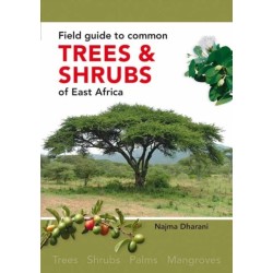 Field Guide to Common Trees and Shrubs of East Africa