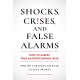 Shocks, Crises, and False Alarms: How to Assess True Macroeconomic Risk
