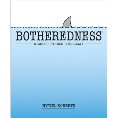 Botheredness: Stories, stance and pedagogy