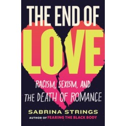 The End of Love: Racism, Sexism, and the Death of Romance