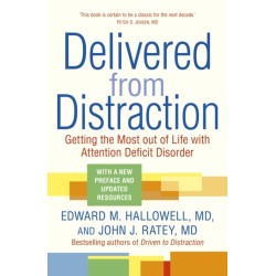 Delivered from Distraction: Getting the Most out of Life with Attention Deficit Disorder