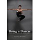 Being a Dancer: Advice from Dancers and Choreographers