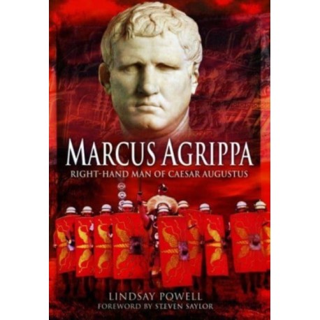 Marcus Agrippa: Right-Hand Man of Caesar Augustus
