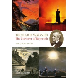 Richard Wagner: The Sorcerer of Bayreuth