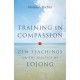 Training in Compassion: Zen Teachings on the Practice of Lojong