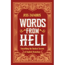 Words from Hell: Unearthing the Darkest Secrets of English Etymology