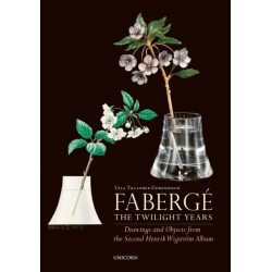 Faberge: The Twilight Years: Drawings and Objects from the Workshop of Henrik Wigstroem