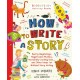 How to Write a Story: A brilliant and fun story writing book for all those learning at home