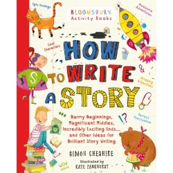 How to Write a Story: A brilliant and fun story writing book for all those learning at home