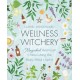 Wellness Witchery: A Magickal Approach to Nourishing the Body, Mind & Spirit