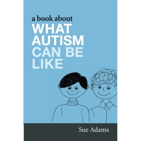 A Book About What Autism Can Be Like