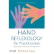 Hand Reflexology for Practitioners: Reflex Areas, Conditions and Treatments