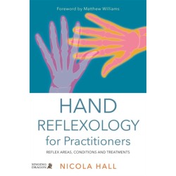 Hand Reflexology for Practitioners: Reflex Areas, Conditions and Treatments