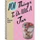 101 Things to Do with a Jar