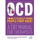 OCD - Tools to Help Young People Fight Back!: A CBT Manual for Therapists