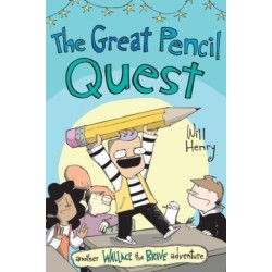 The Great Pencil Quest: Another Wallace the Brave Adventure