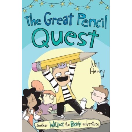 The Great Pencil Quest: Another Wallace the Brave Adventure