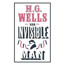 The Invisible Man: Annotated Edition (Alma Classics Evergreens)