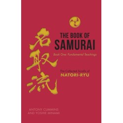 The Book of Samurai: Fundamental Samurai Teachings: The Collected Scrolls of Natori-Ryu