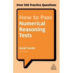 How to Pass Numerical Reasoning Tests: Over 550 Practice Questions