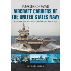 Aircraft Carriers of the United States Navy: Rare Photographs from Wartime Archives