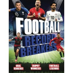 Record Breakers: Football Record Breakers: Goal scorers, trophy winners, football legends